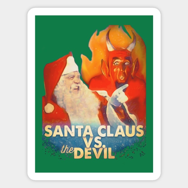 Santa Claus vs The Devil Magnet by Invasion of the Remake